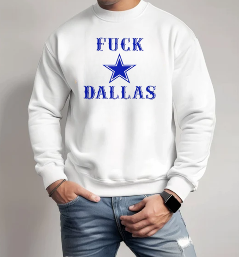 Fuck Dallas  Unisex Sweatshirt