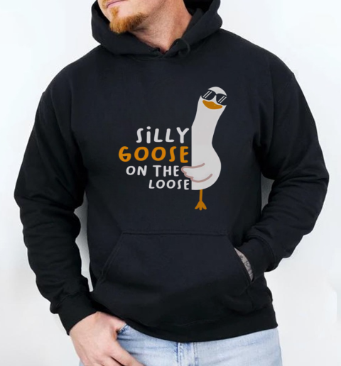 Funny Silly Goose On The Loose T-Shirt Unisex Hoodie