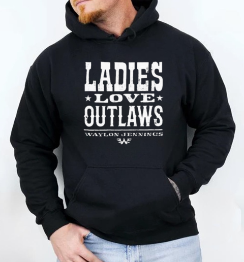 Funny Waylon Jennings Ladies Love Outlaws 2025 T-Shirt Unisex Hoodie