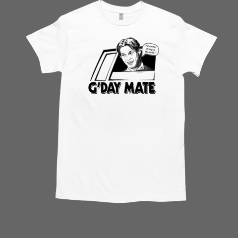 G'day Mate Put Another Shrimp On The Barbie T-Shirt