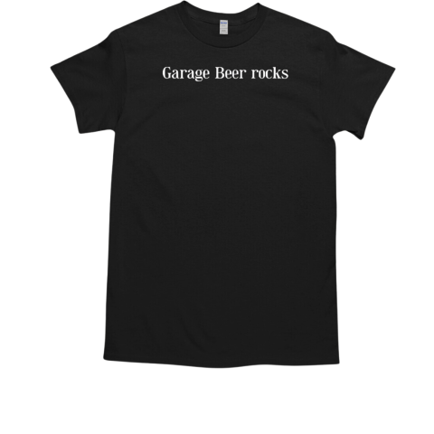 Garage beer rocks T-Shirt