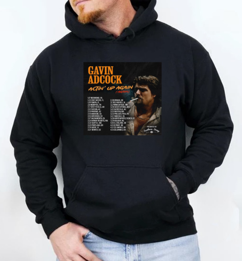 Gavin Adcock Actin' Up Again Tour 2025 T-Shirt Unisex Hoodie