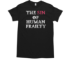 Getarealjobkid End The Sin Of Human Frailty T-Shirt Classic Men's T-shirt