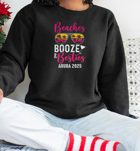 Girls Weekend Trip Aruba 2025 Beaches Booze Besties T-Shirt Unisex Sweatshirt