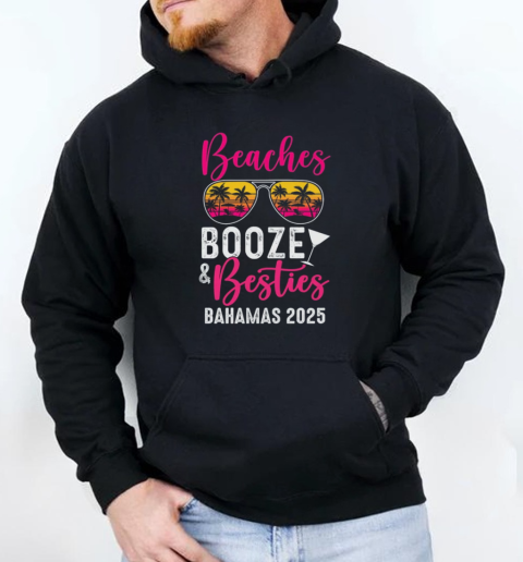 Girls Weekend Trip Bahamas 2025 Beaches Booze Besties T-Shirt Unisex Hoodie