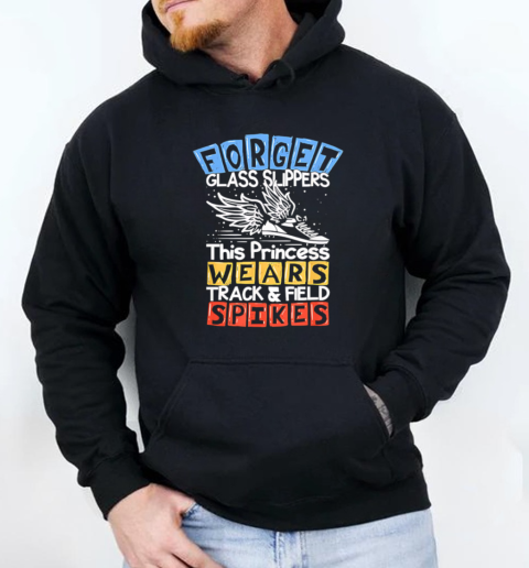 Glass Slippers Forget This Princess Wears Track T-Shirt Unisex Hoodie