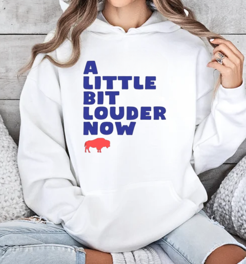 Go Bills A Little Bit Louder Now T-Shirt Unisex Hoodie