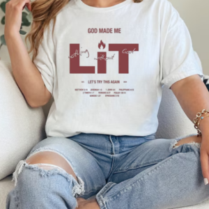 God Made Me Lit Nothing Without Good Let's Try This Again T-Shirt Classic Women's T-shirt