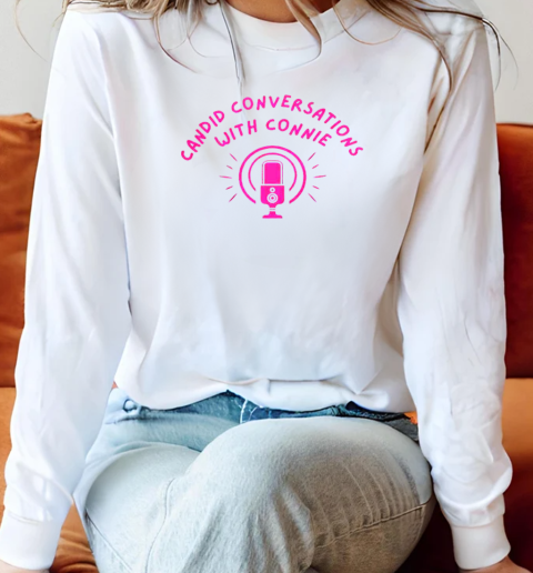 Good Candid Conversations With Connie Adventures T-Shirt Long Sleeved T-shirt
