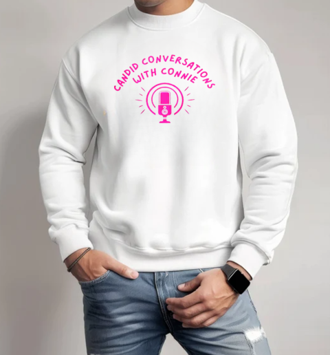 Good Candid Conversations With Connie Adventures T-Shirt Unisex Sweatshirt