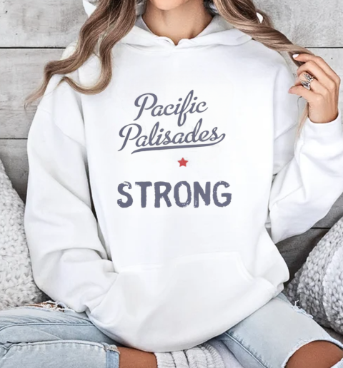 Good Support Pacific Palisades Strong Vintage Stay California T-Shirt Unisex Hoodie