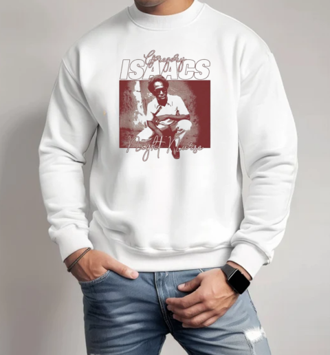 Gregory Isaacs Night Nurse T-Shirt Unisex Sweatshirt