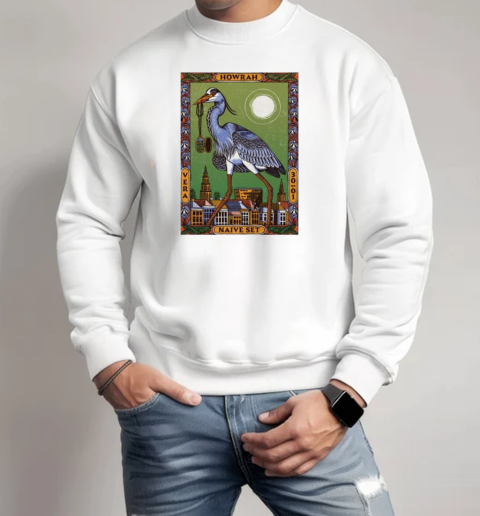 Groningen, Nl Howrah  Naive Set Vera 01 30 2025 T-Shirt Unisex Sweatshirt