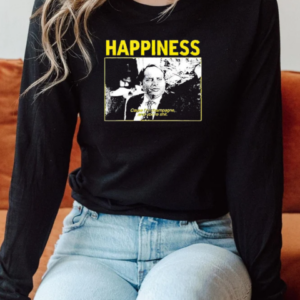 Happiness Cause I'm Champagne And You're Shit 2025 T-Shirt Long Sleeved T-shirt 