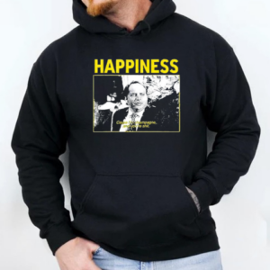 Happiness Cause I'm Champagne And You're Shit 2025 T-Shirt Unisex Hoodie