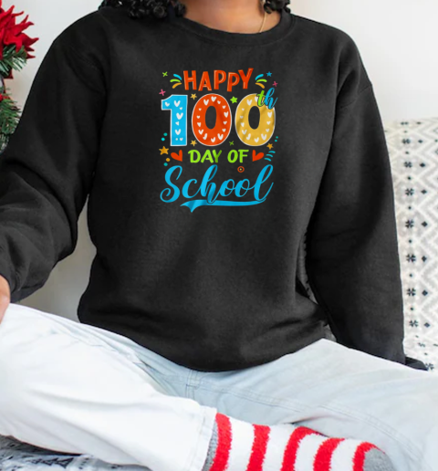 Happy 100th Day Of School 100 Days Of School Teacher Student T-Shirt Unisex Sweatshirt