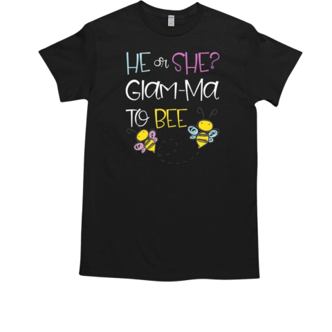 He Or She Glam Ma To Bee Future Grandmother To Be T-Shirt