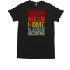 Heaven Is My Home I'm Just Here Recruiting Vintage T-Shirt Classic Men's T-shirt