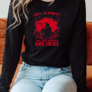 Hell Is Empty All The Devils Are Here T-Shirt Long Sleeved T-shirt 
