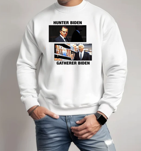 Hunter Biden Gatherer Biden T-Shirt Unisex Sweatshirt