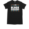 I Am Black History Proud Black Americans Black History Month T-Shirt Classic Men's T-shirt