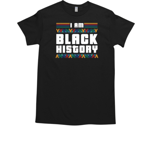 I Am Black History Proud Black Americans Black History Month T-Shirt