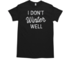 I Don't Winter Well Vintage T-Shirt Classic Men's T-shirt