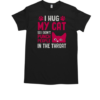 I Hug My Cat So I Don't Punch People In The Throat T-Shirt Classic Men's T-shirt