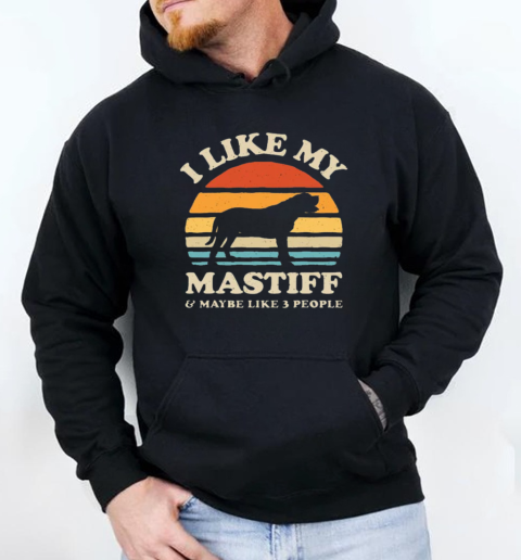 I Like My English Mastiff And Maybe Like 3 People Dog Retro T-Shirt Unisex Hoodie