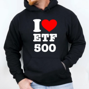 I Love Etf 500 2025 T-Shirt Unisex Hoodie