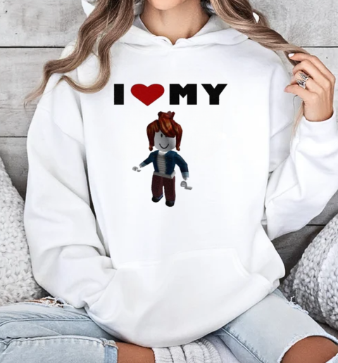 I Love My Roblox GF T-Shirt Unisex Hoodie