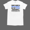 I May Have A Microsoft But My Word Proficiency Compensates For It T-Shirt Classic Men's T-shirt