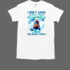 I Only Care About My Snowmobile And Like Maybe 3 People Snowmobile T-Shirt Classic Men's T-shirt