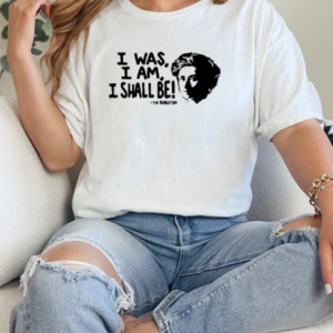 I Was I Am I Shall Be The Revolution T-Shirt Classic Women's T-shirt