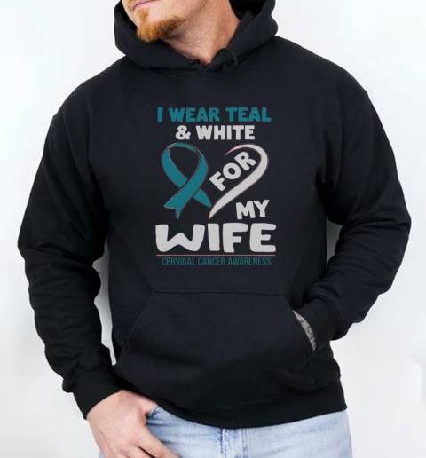 I Wear Teal And White For My Wife Cervical Cancer Awareness T-Shirt Unisex Hoodie