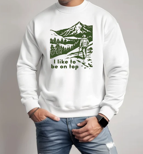 I like to be on top trekking man vintage T-Shirt Unisex Sweatshirt