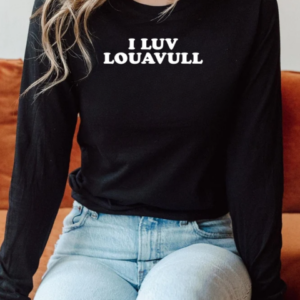 I luv louavull T-Shirt Long Sleeved T-shirt