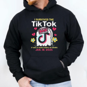 I survived the Tiktok Ban T-Shirt Unisex Hoodie