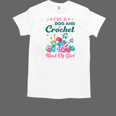 I'm A Dog And Crochet Kind Of Girl Crochet T-Shirt