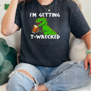 I'm Getting T Wrecked T-Shirt Classic Women's T-shirt