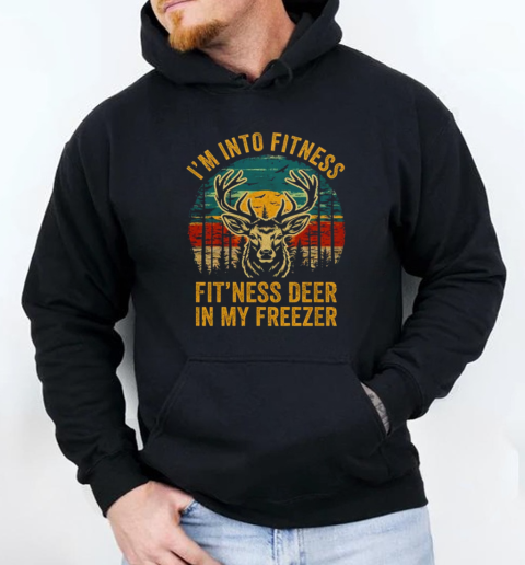 I'm Into Fitness Fit'ness Deer Funny Hunting Men Women T-Shirt Unisex Hoodie