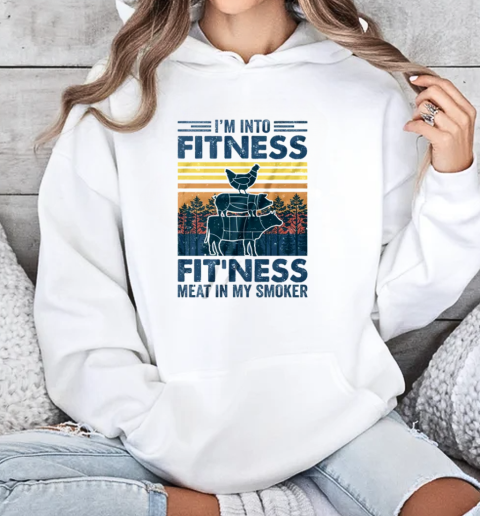 I'm Into Fitness Fit'ness Meat In My Smoker BBQ Funny T-Shirt Unisex Hoodie