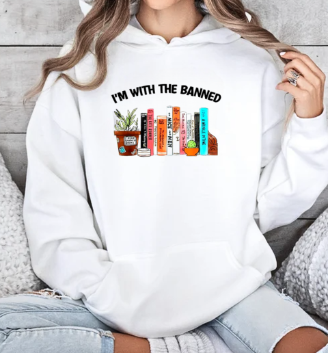 I'm With The Banned Book Readers I Read Banned T-Shirt Unisex Hoodie