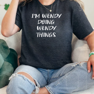 I'm wendy doing wendy things T-Shirt Classic Women's T-shirt