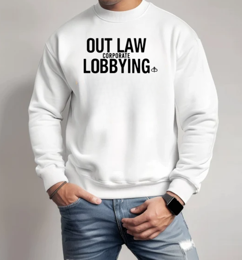 Ian Carroll Outlaw Corporate Lobbying T-Shirt Unisex Sweatshirt