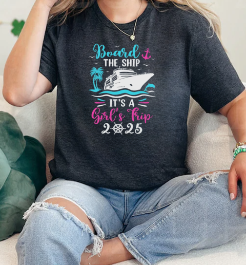 It's A Girls Trip 2025 Vacation Travel Girls Cruising 2025 T-Shirt Classic Women's T-shirt