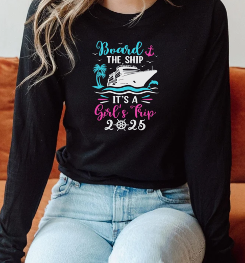 It's A Girls Trip 2025 Vacation Travel Girls Cruising 2025 T-Shirt Long Sleeved T-shirt