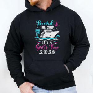 It's A Girls Trip 2025 Vacation Travel Girls Cruising 2025 T-Shirt Unisex Hoodie