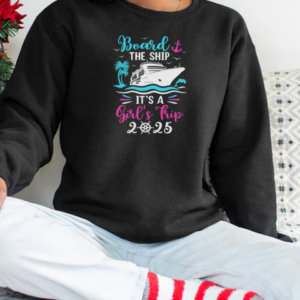 It's A Girls Trip 2025 Vacation Travel Girls Cruising 2025 T-Shirt Unisex Sweatshirt