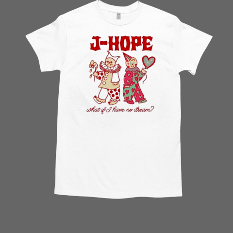 J Hope What If I Have No Dream World Tour Hope On The Stage T-Shirt